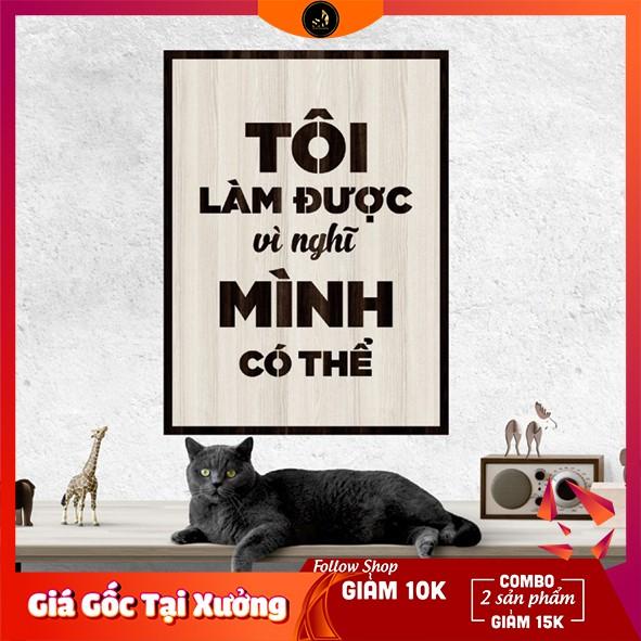 Tranh gỗ DECOR - SLOGAN tạo động lực, Truyền cảm hứng - Tôi làm được vì nghĩ mình có thể