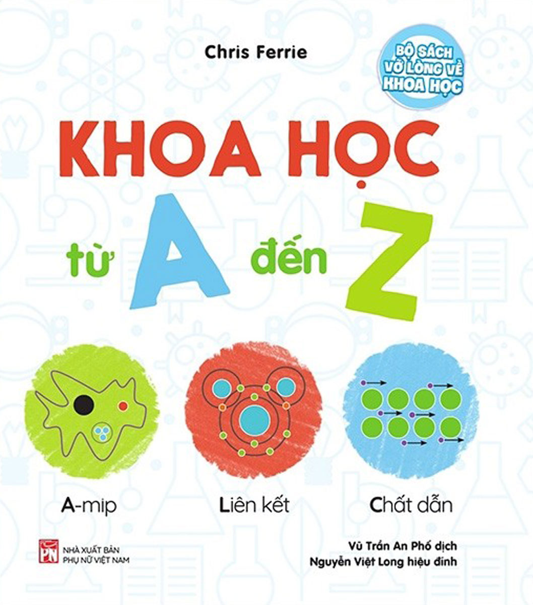 Bộ Sách Vỡ Lòng Về Khoa Học - Khoa Học Từ A Đến Z_PNU