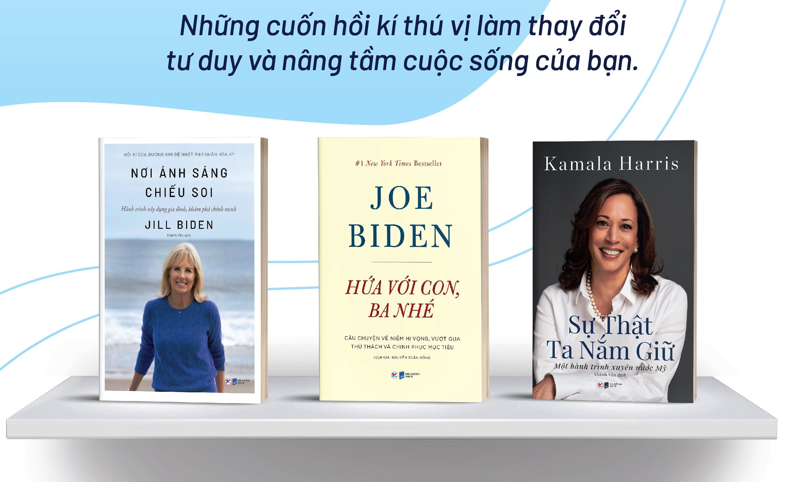 Những cuốn sách thay đổi tư duy và cuộc sống: Nơi Ánh Sáng Chiếu Soi + Hứa Với Con Ba Nhé + Sự Thật Ta Nắm Giữ