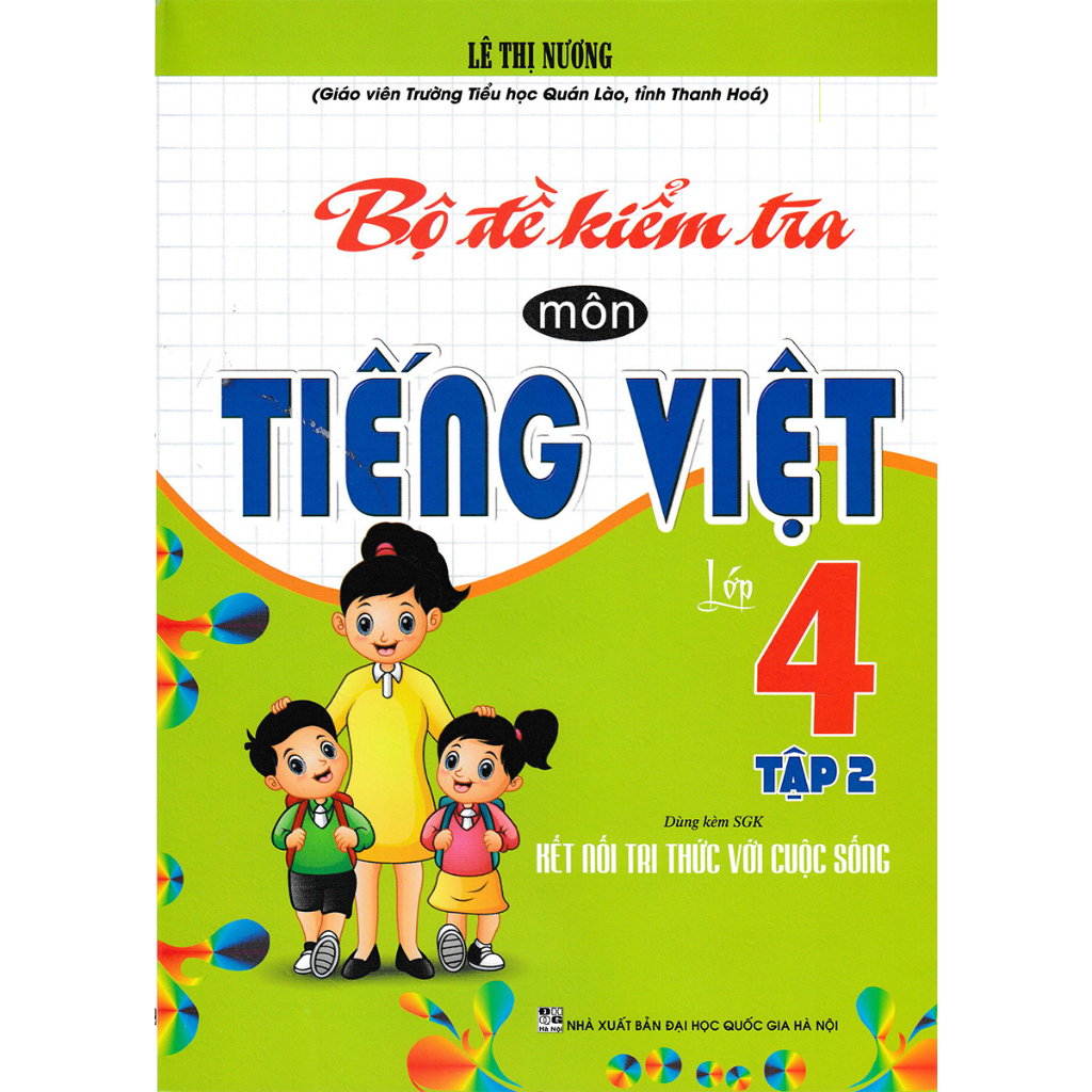 Bộ Đề Kiểm Tra Môn Tiếng Việt Lớp 4 - Tập 2 (Dùng Kèm SGK Kết Nối Tri Thức Với Cuộc Sống) - HA