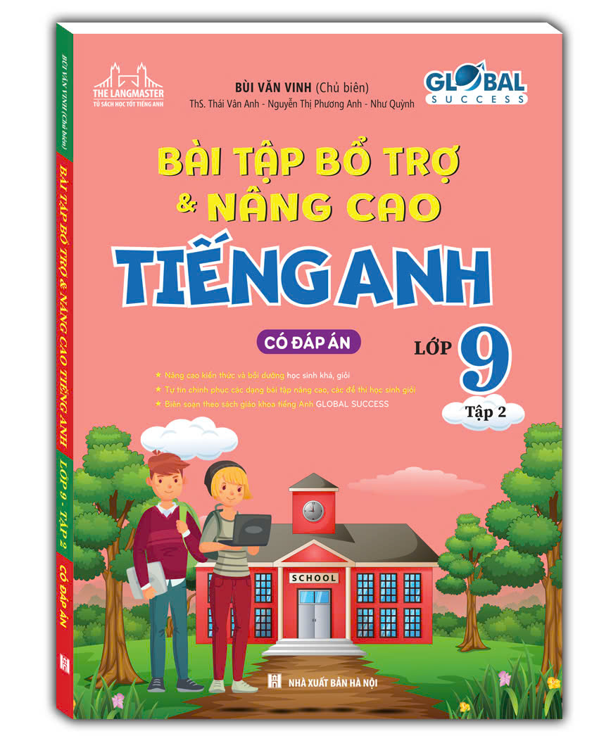 GLOBAL SUCCESS - Bài tập bổ trợ và nâng cao tiếng anh lớp 9 tập 2 (Có đáp án)