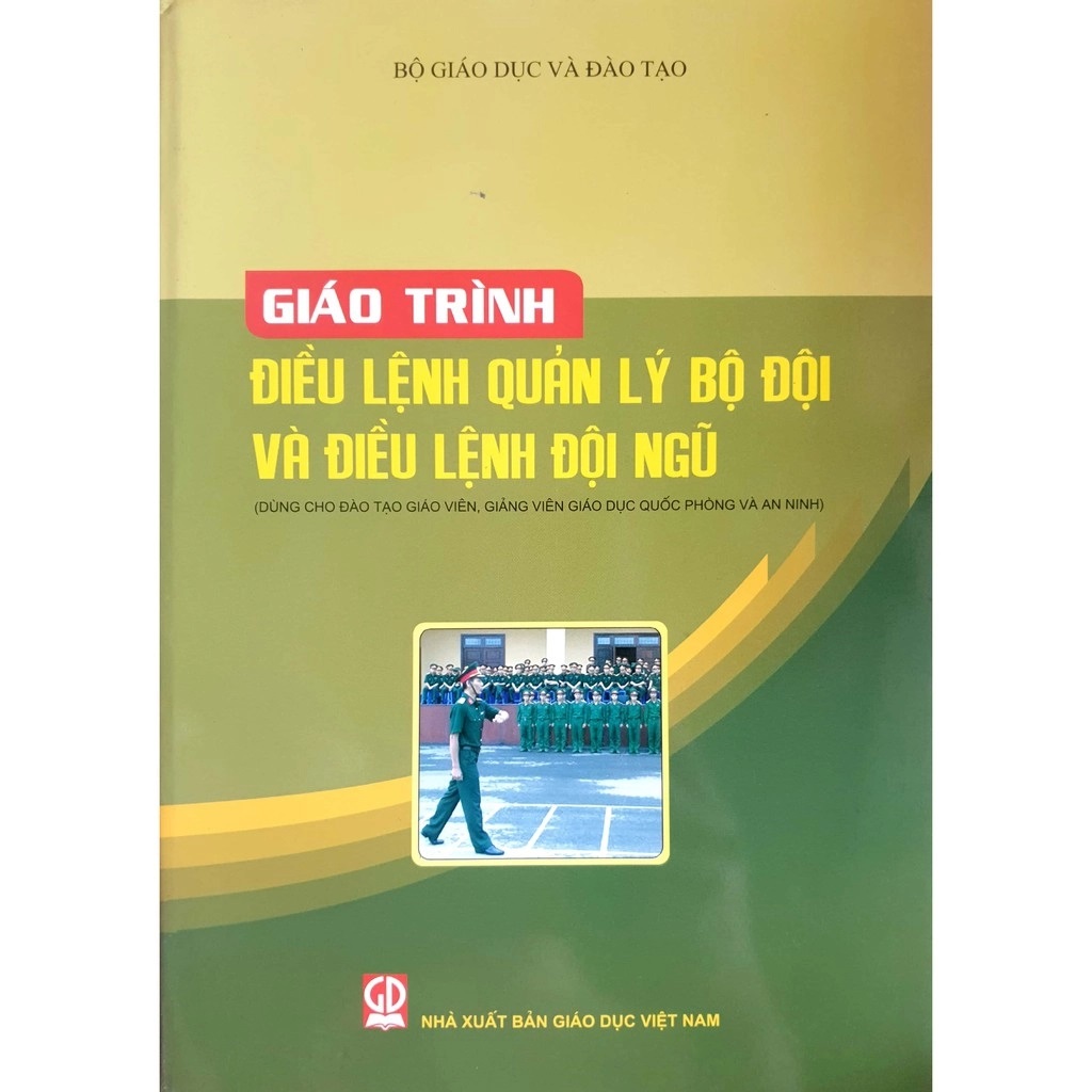 Giáo trình Điều lệnh quản lý bộ đội và điều lệnh đội ngũ(Dùng cho đào tạo giáo viên, giảng viên giáo dục quốc phòng và an ninh)