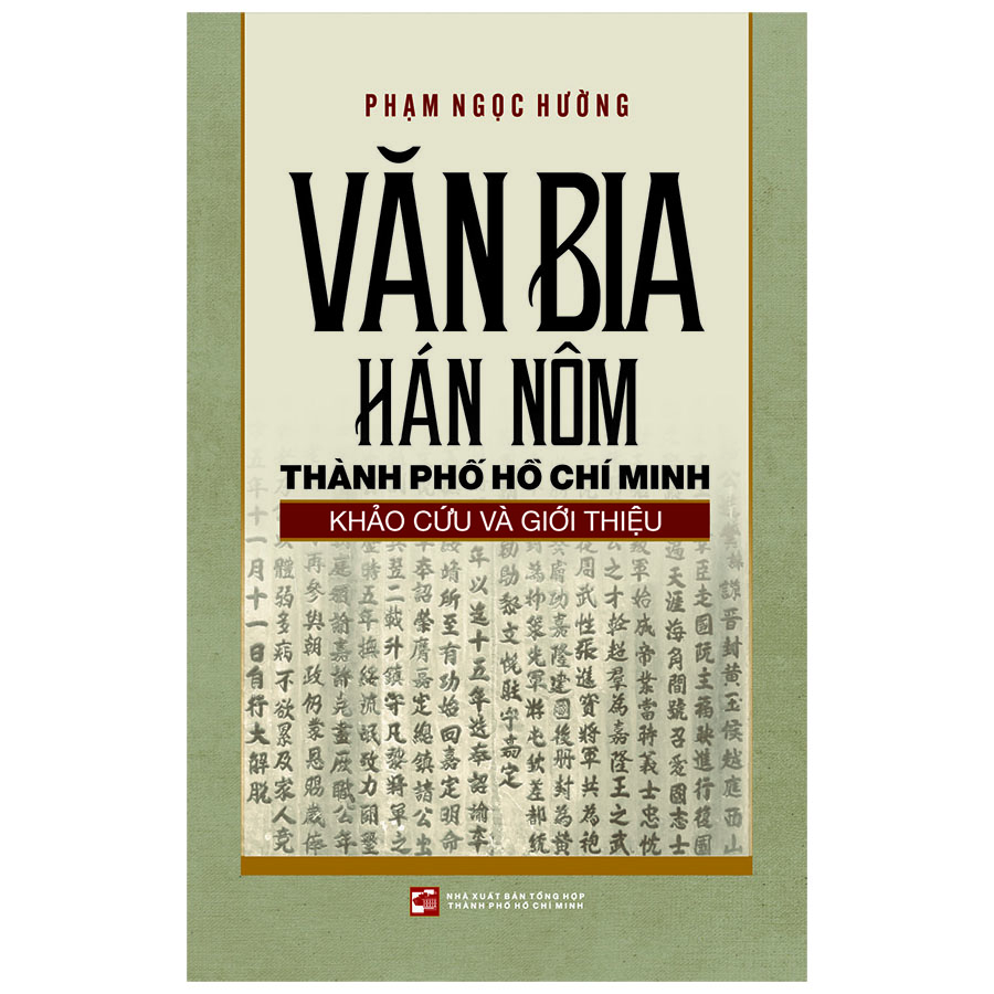 Văn Bia Hán Nôm Thành Phố Hồ Chí Minh - Khảo Cứu Và Giới Thiệu