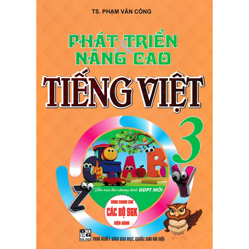 Phát Triển Nâng Cao Tiếng Việt 3 - Dùng Cho các Bộ sách Giáo Khoa Hiện Hành