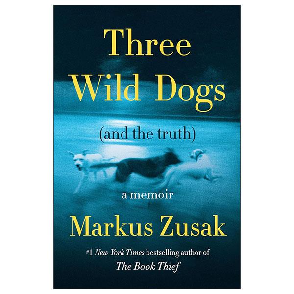 Sách ngoại văn: Three Wild Dogs - And The Truth