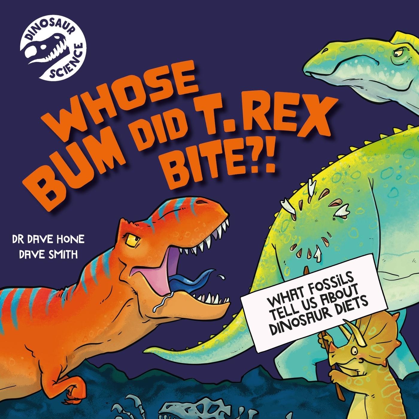 Sách ngoại văn: Dinosaur Science - Whose Bum Did T. Rex Bite?!