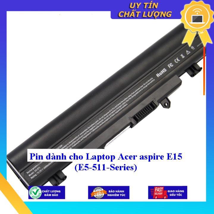 Pin dùng cho Laptop Acer aspire E15 ( E5-511-Series ) - Hàng Nhập Khẩu New Seal