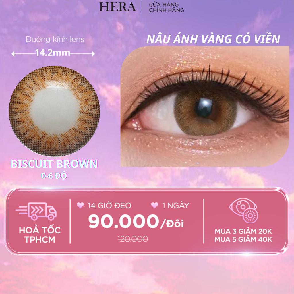 Kính Áp Tròng Hera Nâu Ánh Vàng Có Viền 0 - 6 Độ BISCUIT BROWN Nhập Khẩu Hàn Quốc Lens Cận 1 Ngày