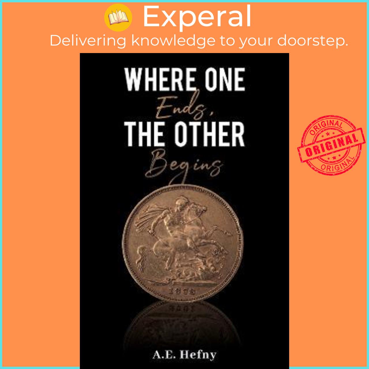 Sách - Where One Ends, The Other Begins by A.E. Hefny