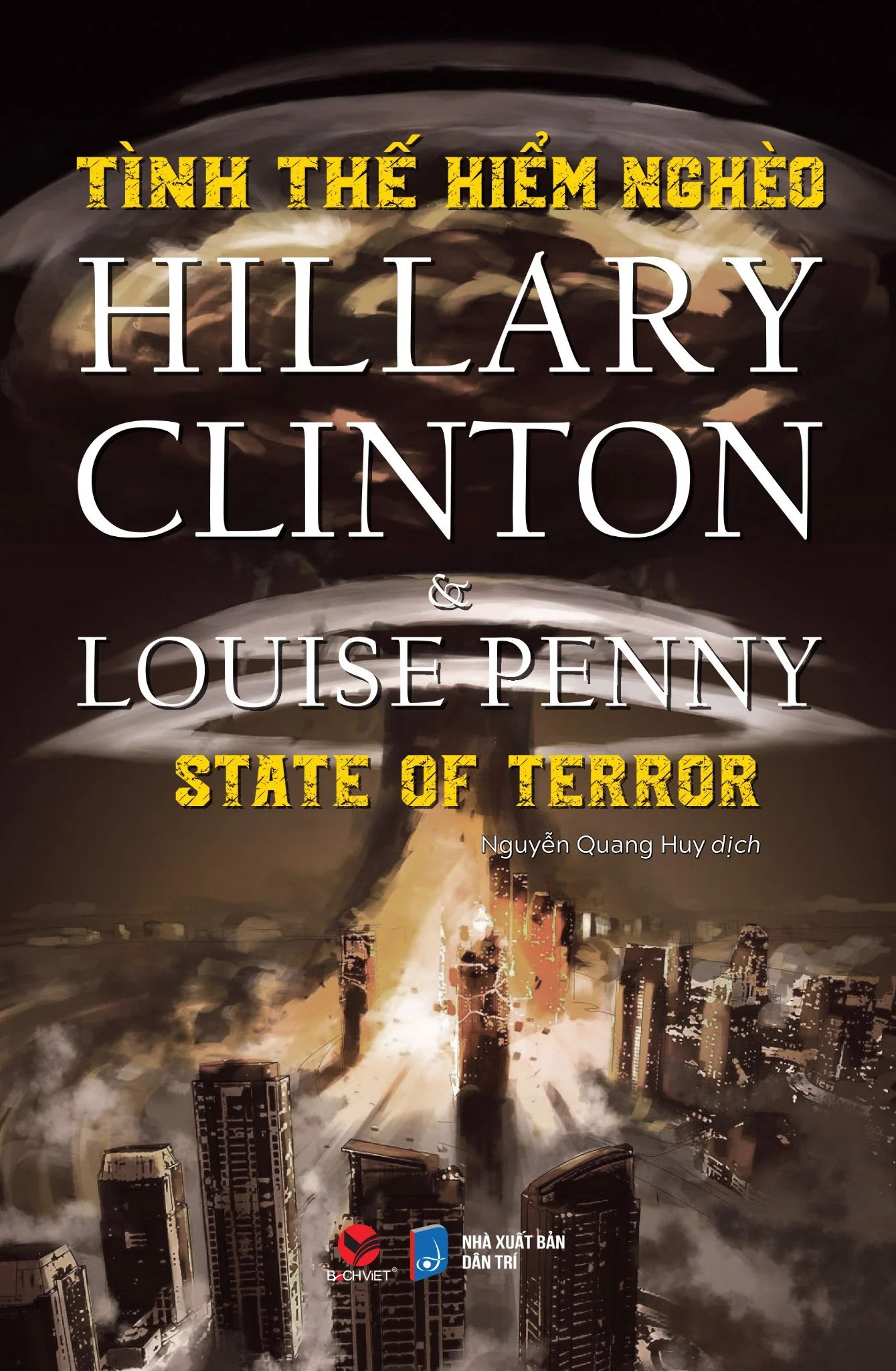 TÌNH THẾ HIỂM NGHÈO - State Of Terror - Hillary Clinton &amp; Louise Penny - Nguyễn Quang Huy dịch - (bìa mềm)