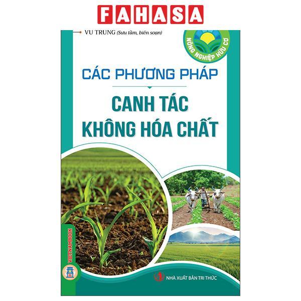 Sách - Nông Nghiệp Hữu Cơ - Các Phương Pháp Canh Tác Không Hóa Chất
