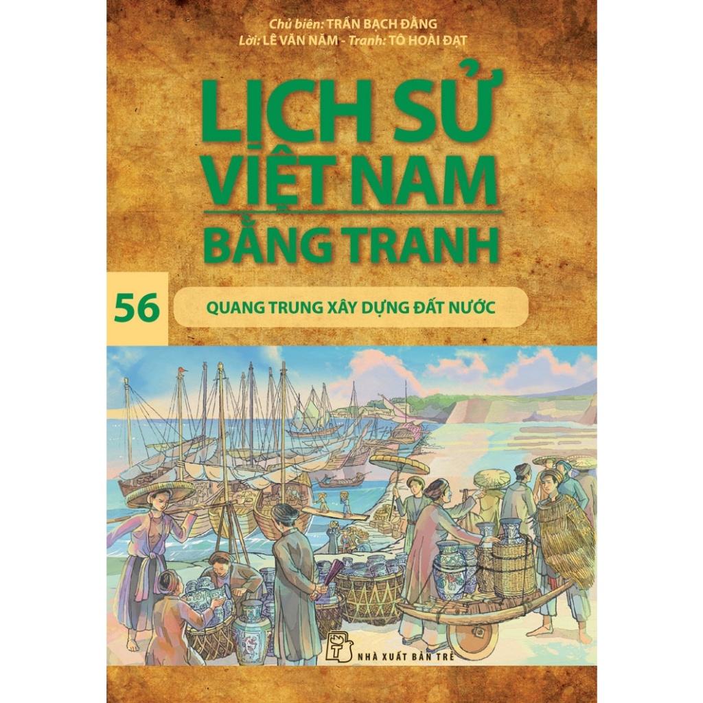 LSVN Bằng Tranh - Mỏng - Tập 56: Quang Trung Xây Dựng Đất Nước (35000)  - Bản Quyền