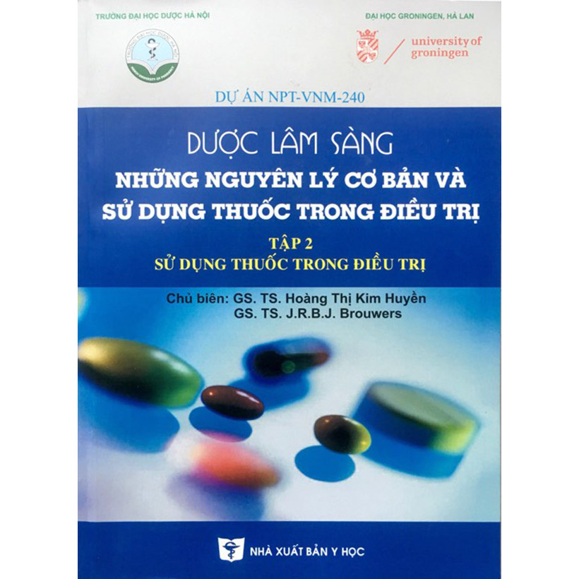 Dược lâm sàng những nguyên lý cơ bản và sử dụng thuốc trong điều trị - Tập 1 + 2