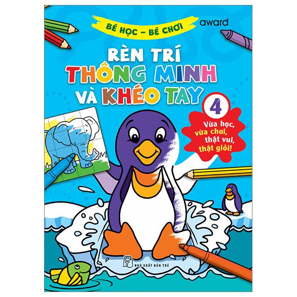 Bé Học - Bé Chơi - Rèn Trí Thông Minh Và Khéo Tay 04