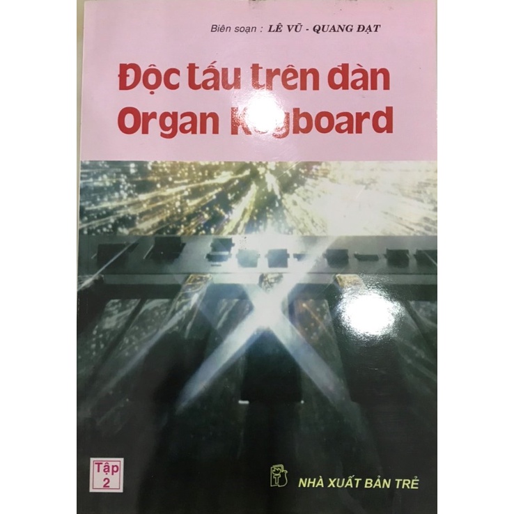 Độc Tấu Trên Đàn Organ Keyboard (Tập 1 + Tập 2) - Lê Vũ, Quang Đạt
