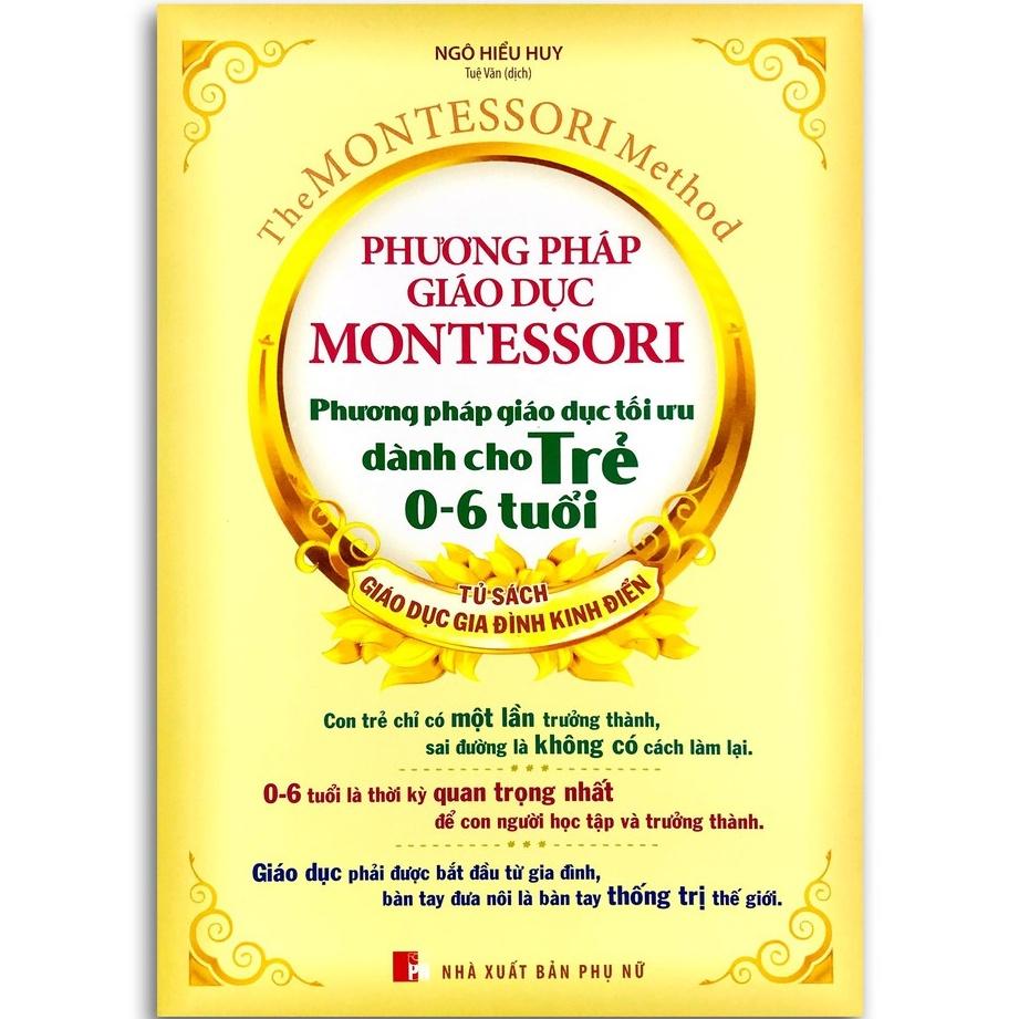 Phương Pháp Giáo Dục Montessori - Phương Pháp Giáo Dục Tối Ưu Dành Cho Trẻ 0 - 6 Tuổi - Bản Quyền