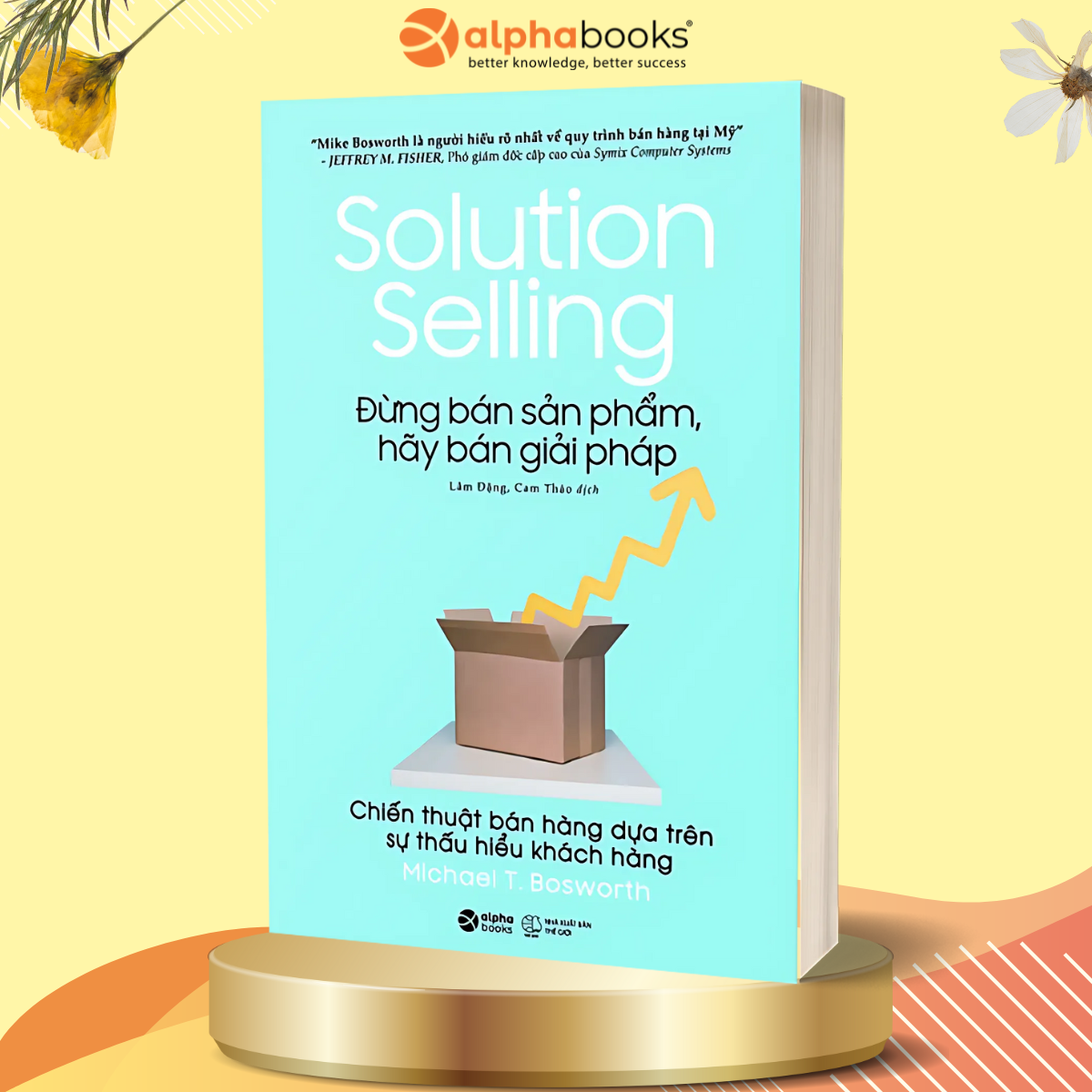 Sách Đừng Bán Sản Phẩm, Hãy Bán Giải Pháp
