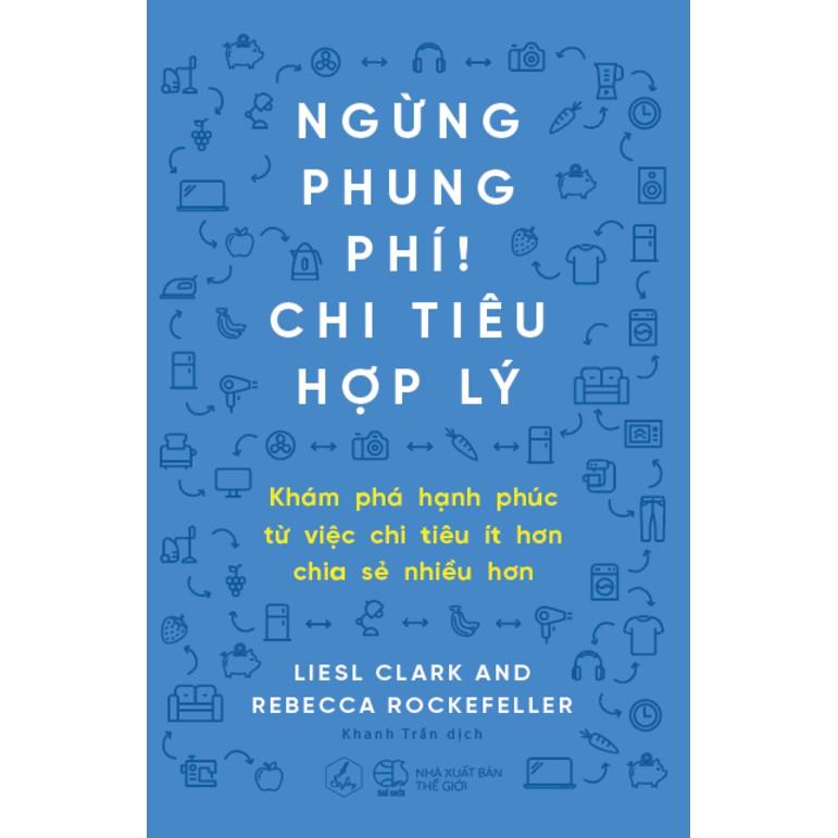 Sách Kỹ Năng Quản Lý Tài Chính Cực Hay: Ngừng Phung Phí, Chi Tiêu Hợp Lý