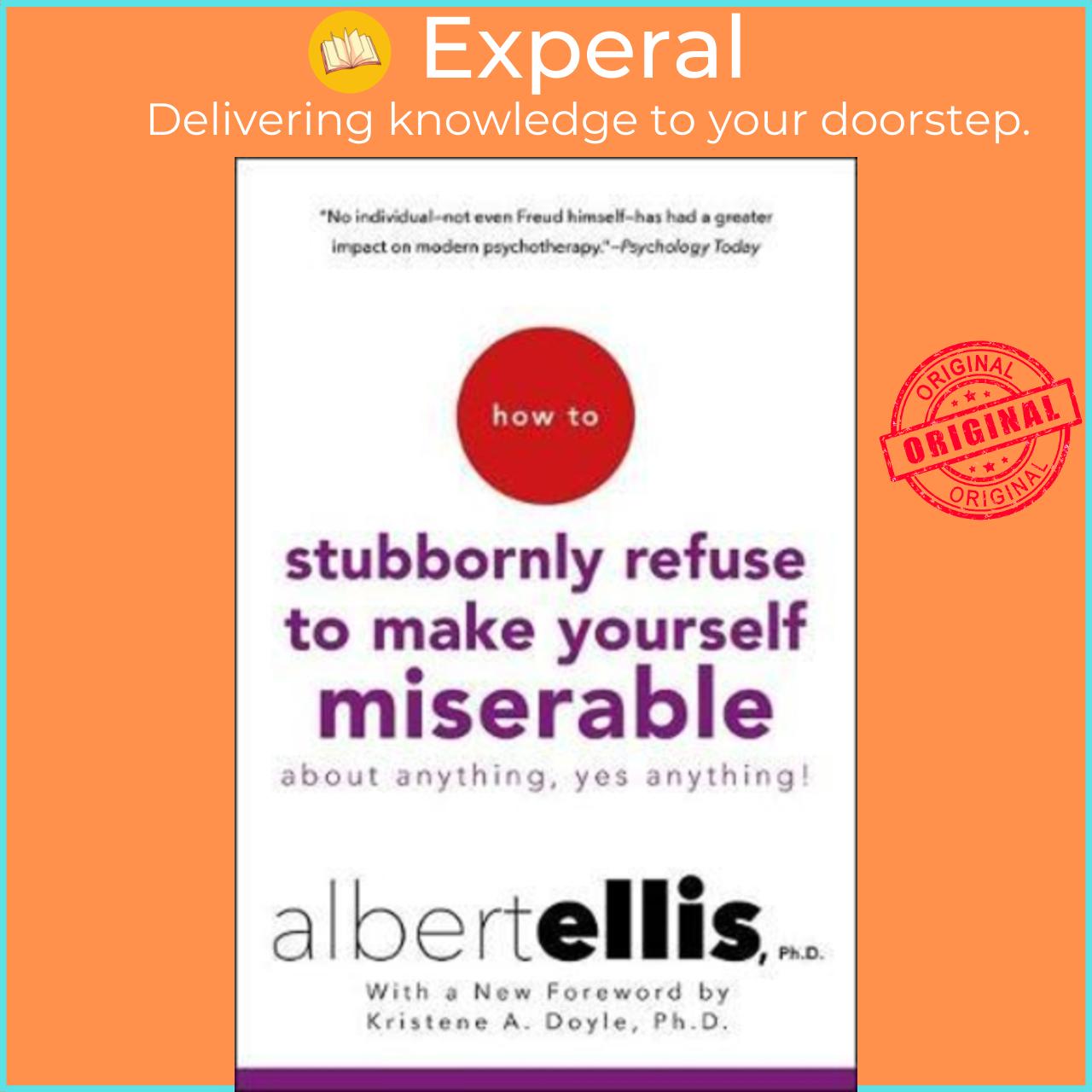 Sách - How to Stubbornly Refuse to Make Yourself Miserable : About Anything - Ye by Albert Ellis
