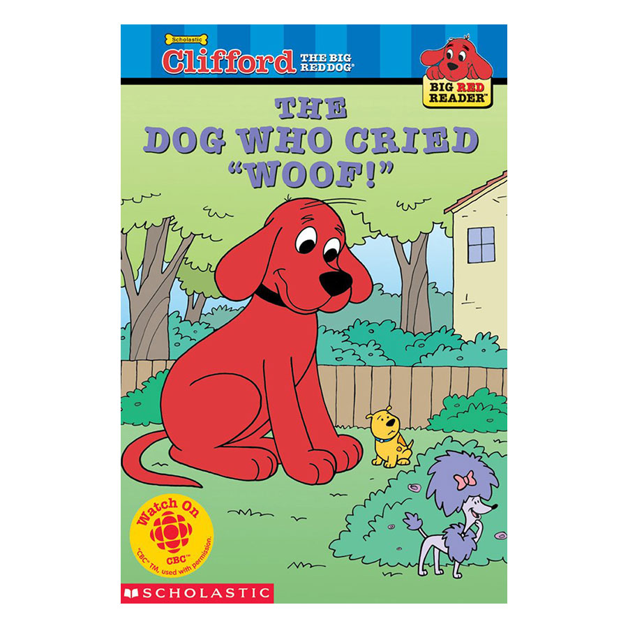 Clifford Big Red Reader: The Dog Who Cried Woof! (New)