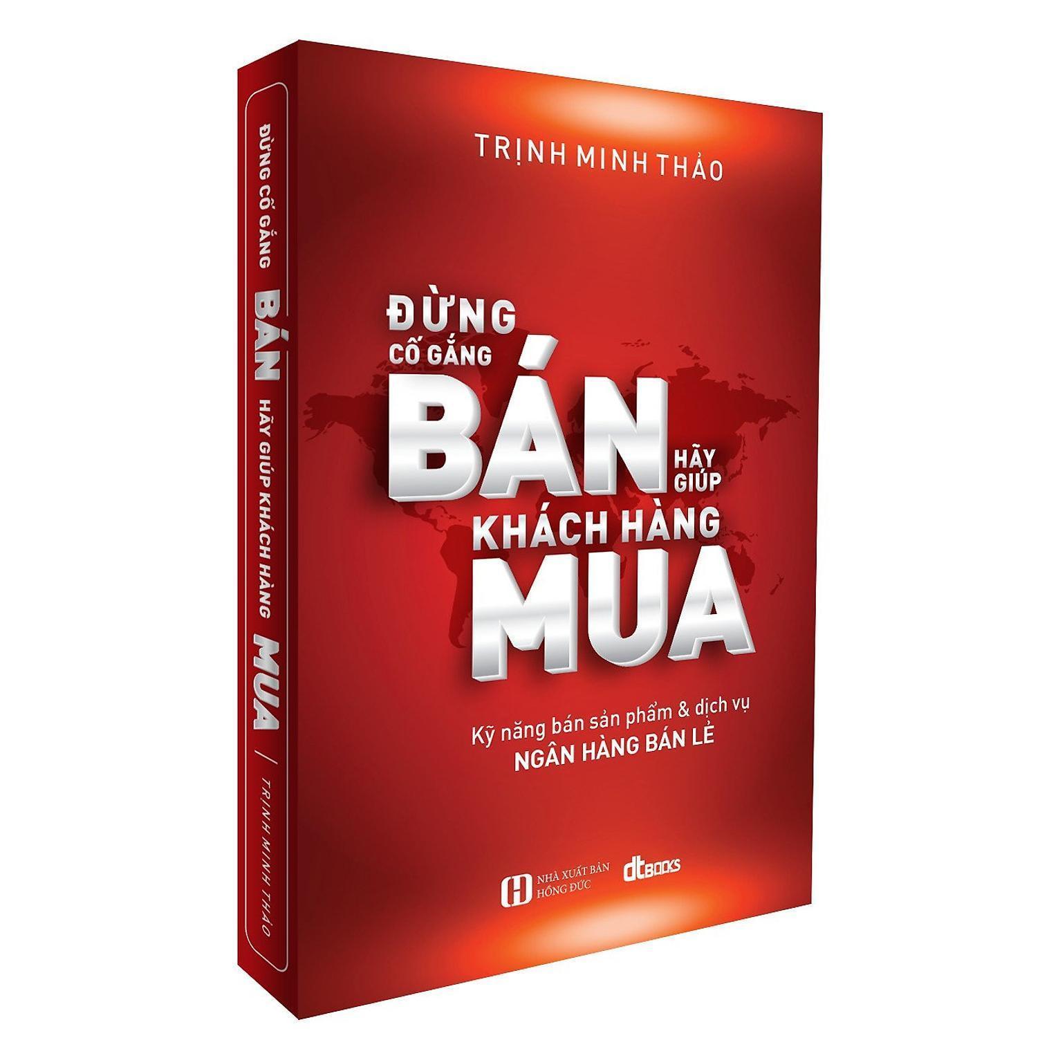 Sách - Đừng Cố Gắng Bán Hãy Giúp Khách Hàng Mua - DTBooks