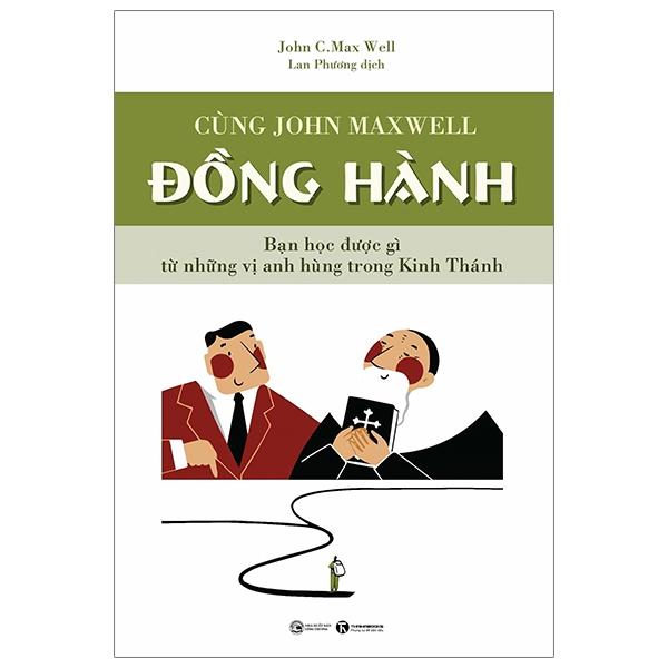Sách Cùng John Maxwell Đồng Hành ( Đồng Hành Cùng Vĩ Nhân (Tái Bản) )