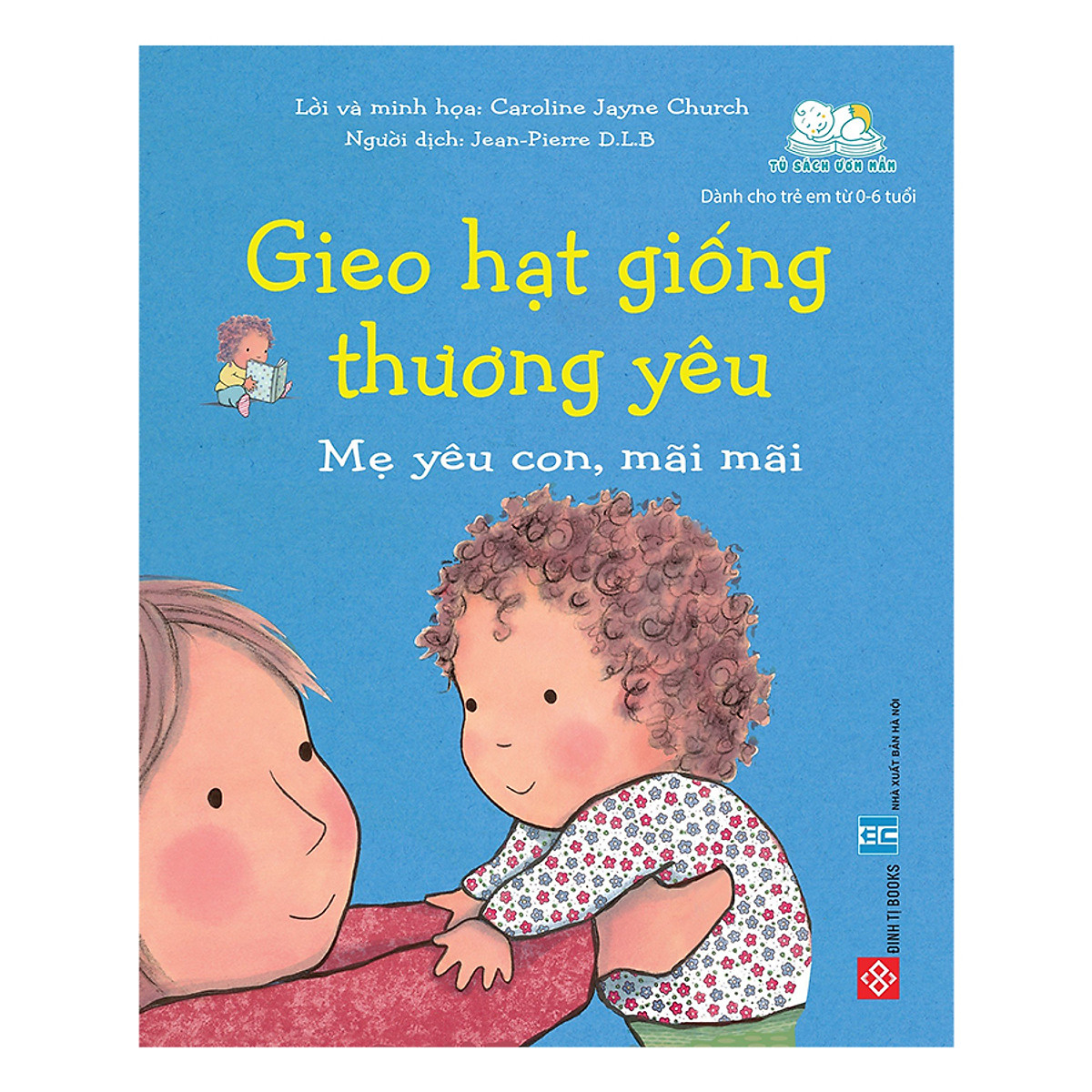 Sách Gieo Hạt Giống Thương Yêu 8 tập - Nuôi Dưỡng Tâm Hồn Trẻ Thơ Cho Bé 0-6 Tuổi