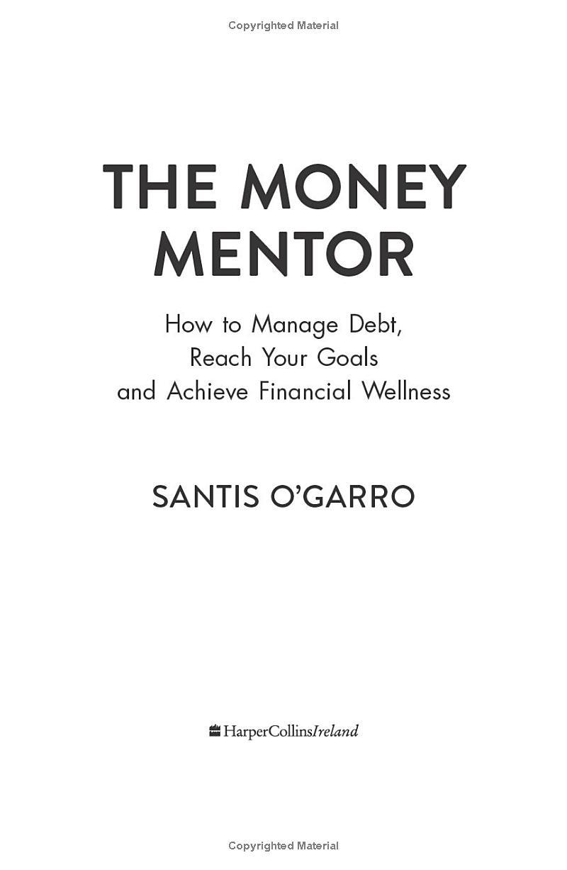 The Money Mentor: How To Manage Debt, Reach Your Goals, And Achieve Financial Wellness
