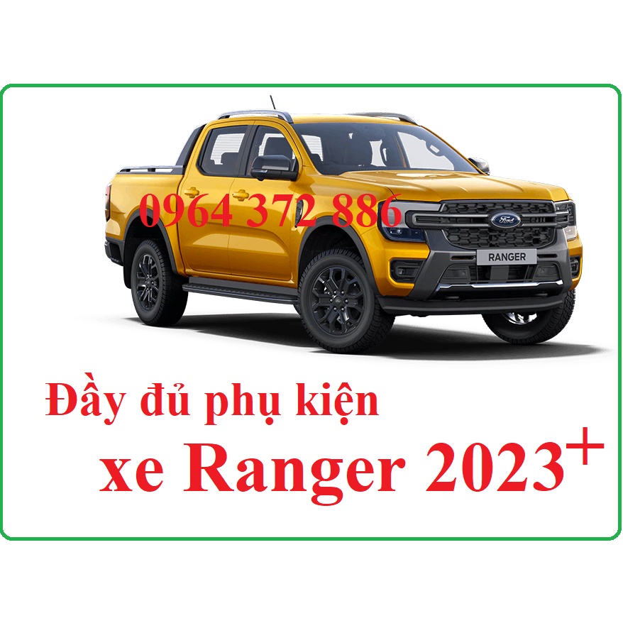Tổng hợp phụ kiện cho xe Ford Ranger 2022 - 2023 nhựa đen, bản mới nhất