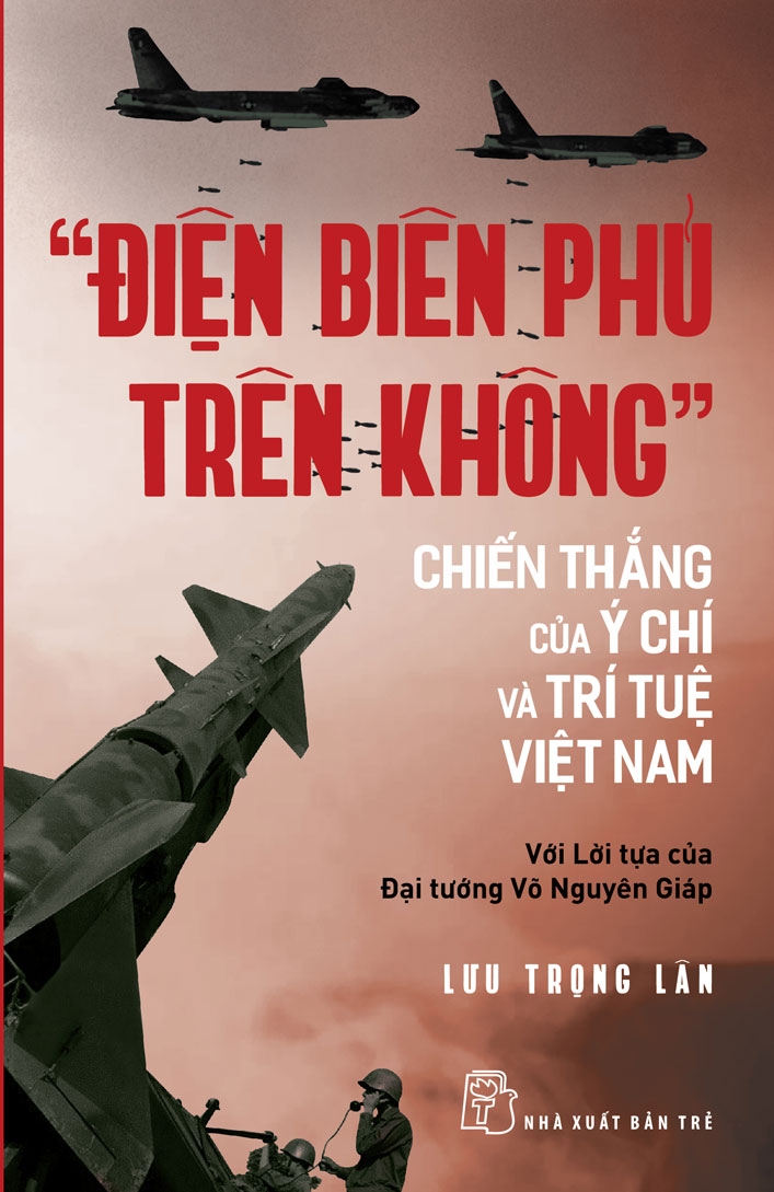 &quot;Điện Biên Phủ Trên Không&quot; - Chiến Thắng Của Ý Chí Và Trí Tuệ Việt Nam