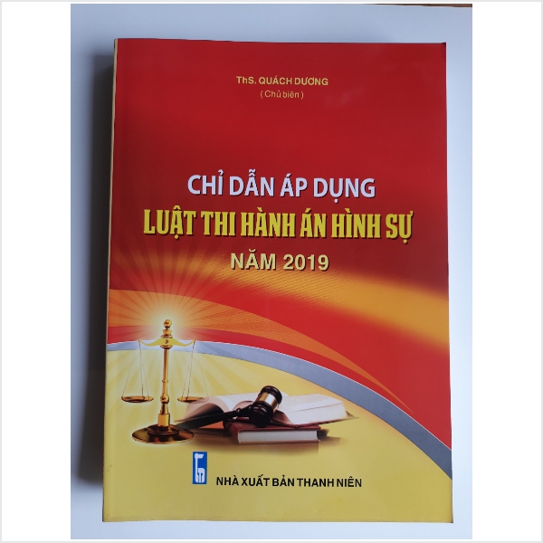 CHỈ DẪN ÁP DỤNG LUẬT THI HÀNH ÁN HÌNH SỰ - ThS. Quách Dương