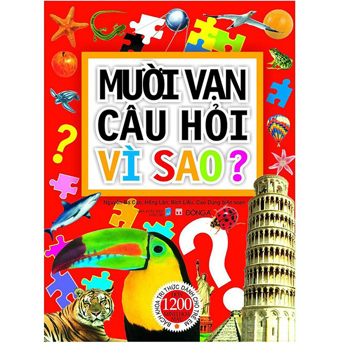 Mười Vạn Câu Hỏi Vì Sao? Bách Khoa Tri Thức Dành Cho Trẻ Em - Bìa Mềm (Tái Bản 2020)