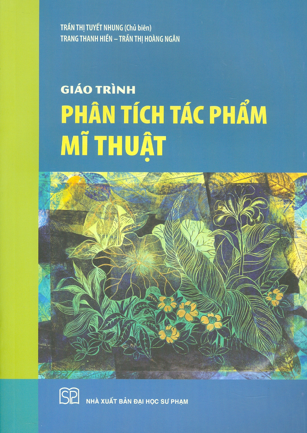 Giáo trình Phân tích Tác phẩm Mĩ thuật - Trần Thị Tuyết Nhung (Chủ biên), Trang Thanh Hiền, Trần Thị Hoàng Ngân