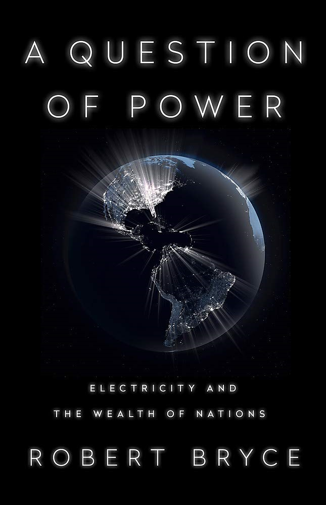 A Question Of Power: Electricity And The Wealth Of Nations