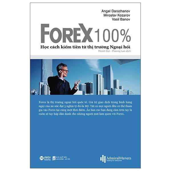 Sách Forex 100% – Học Cách Kiếm Tiền Trên Thị Trường