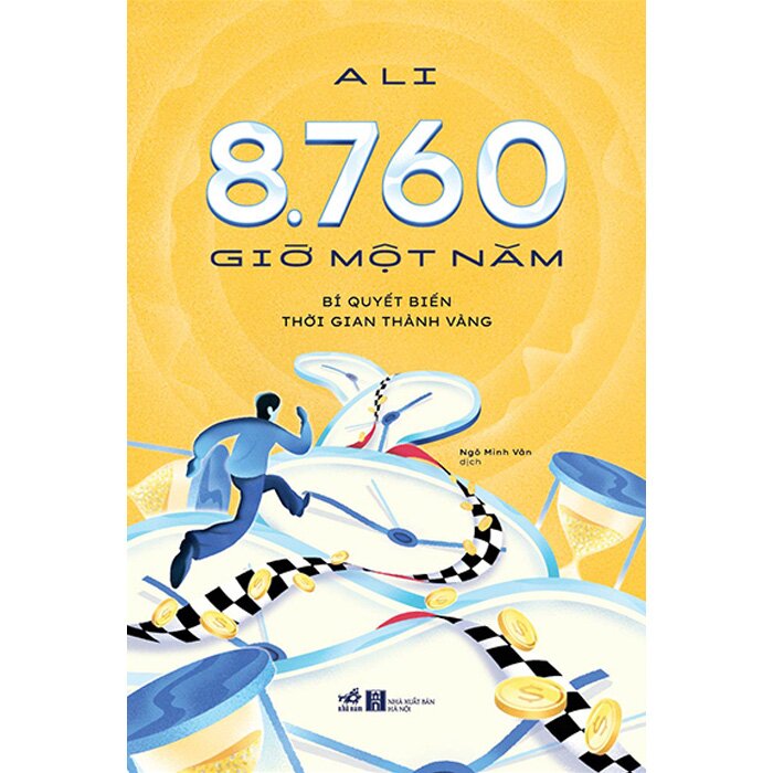 8.760 Giờ Một Năm - Bí Quyết Biến Thời Gian Thành Vàng - NNA