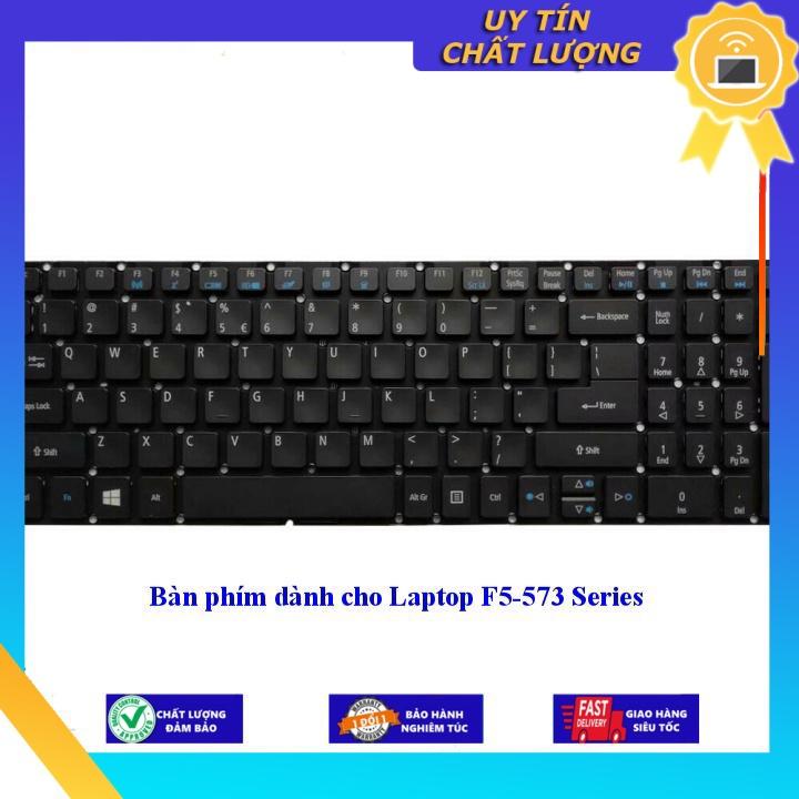 Bàn phím dùng cho Laptop F5-573 Series - Hàng Nhập Khẩu