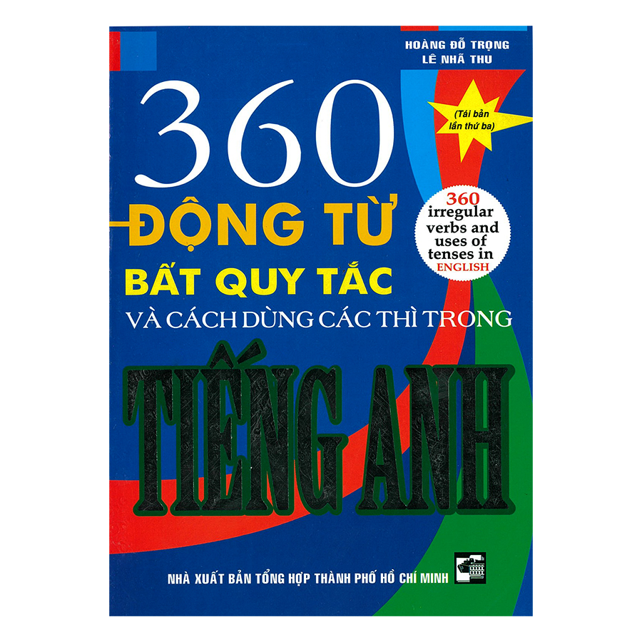 360 Động Từ Bất Quy Tắc Và Cách Dùng Các Thì Trong Tiếng Anh