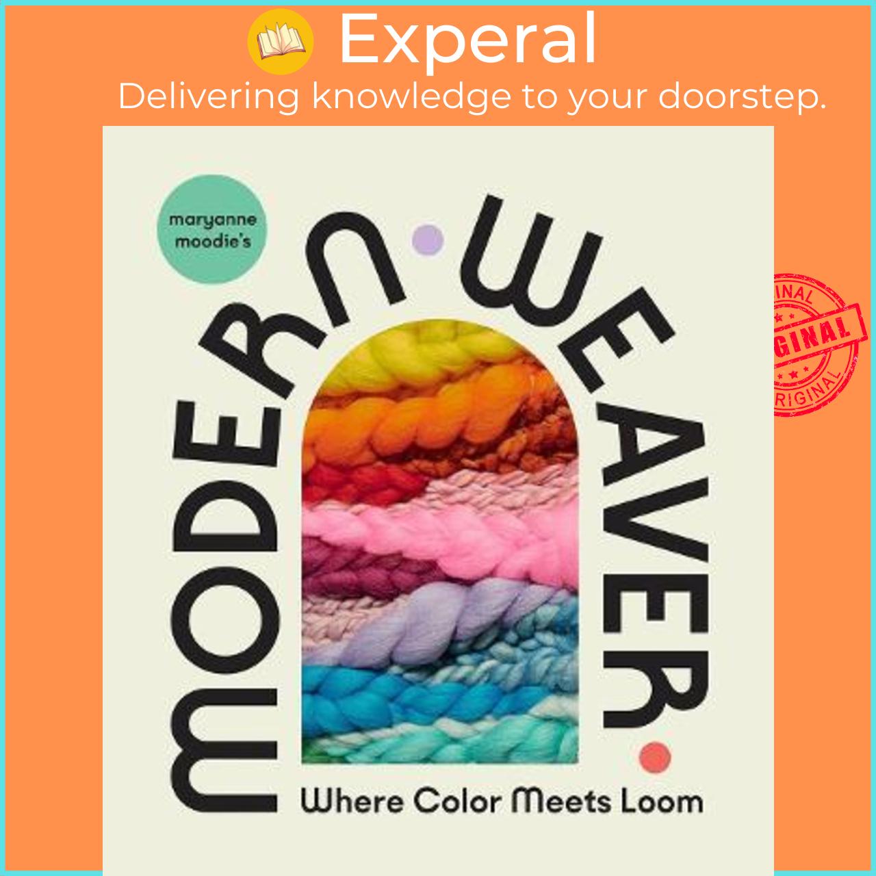 Sách - Maryanne Moodie's Modern Weaver: Where Color Meets Loom by Maryanne Moodie