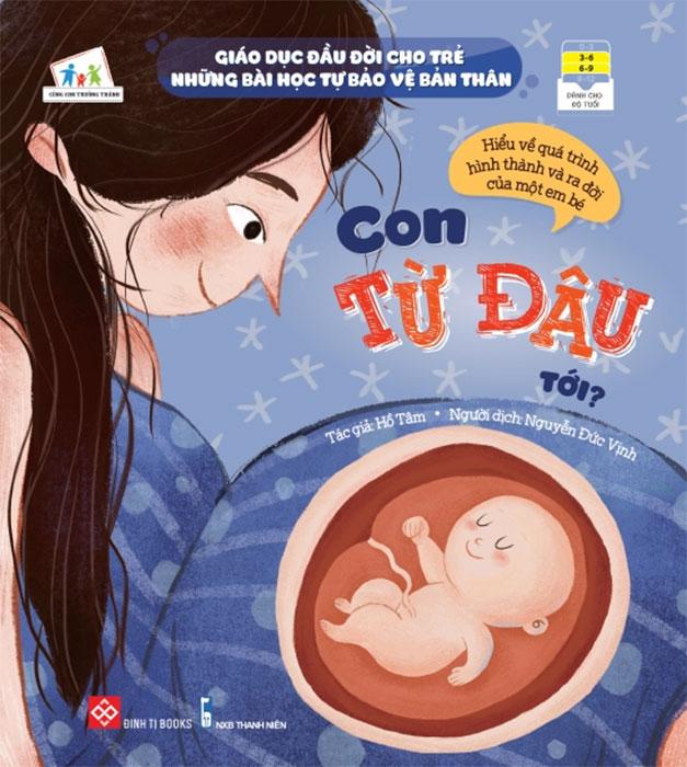 Giáo Dục Đầu Đời Cho Trẻ - Những Bài Học Tự Bảo Vệ Bản Thân – Con Từ Đâu Tới?