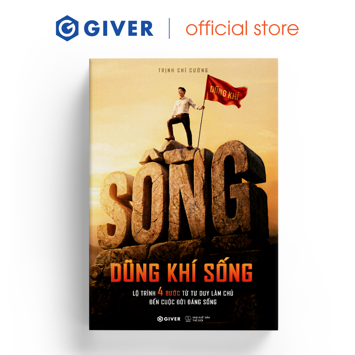 Sách - Dũng Khí Sống - Lộ Trình 4 Bước Từ Tư Duy Làm Chủ Đến Cuộc Đời Đáng Sống