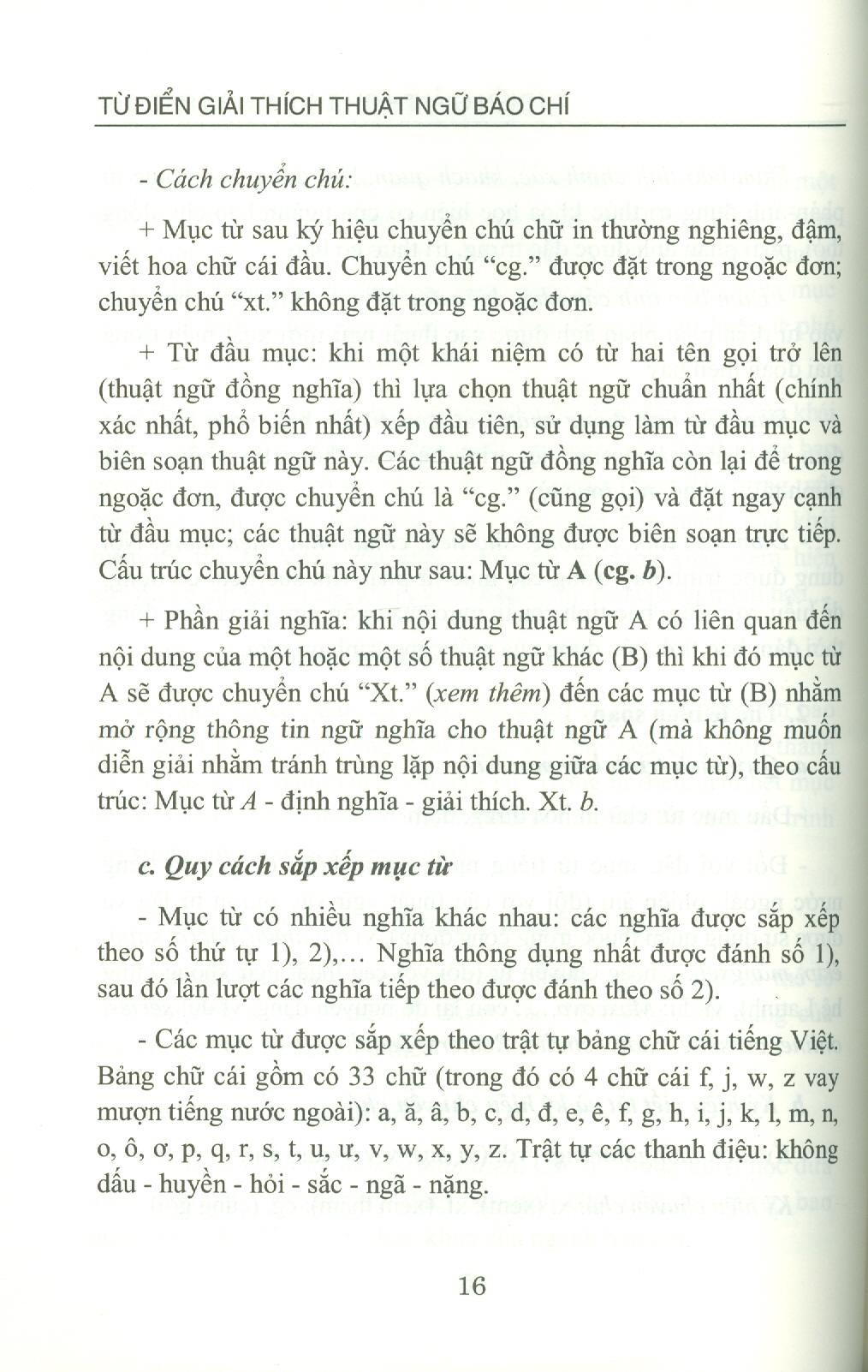 Từ Điển Giải Thích Thuật Ngữ Báo Chí - Viện Hàn lâm Khoa học Xã hội Việt Nam - Viện Từ điển học và Bách khoa thư Việt Nam;  TS. Quách Thị Gấm chủ biên