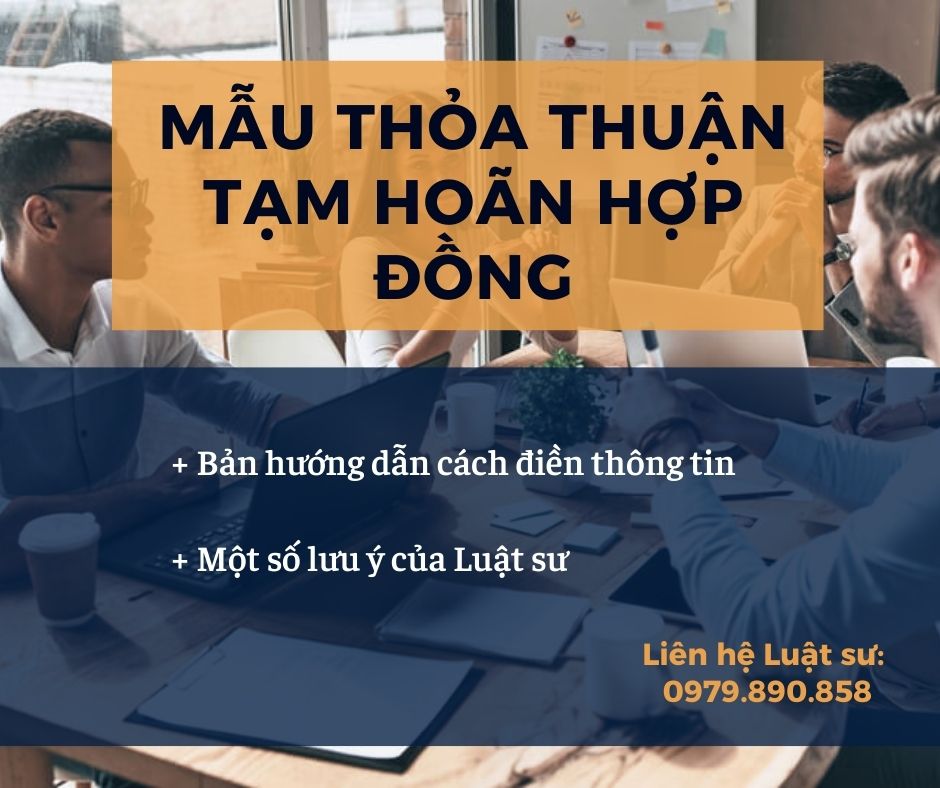 Mẫu văn bản thỏa thuận tạm hoãn hợp đồng + bản hướng dẫn chi tiết của Luật sư