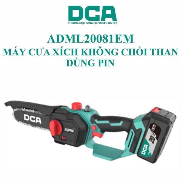 MÁY CƯA XÍCH KHÔNG CHỔI THAN DÙNG PIN 20V/4AH* SẠC 2A DCA ADML20081EM - HÀNG CHÍNH HÃNG