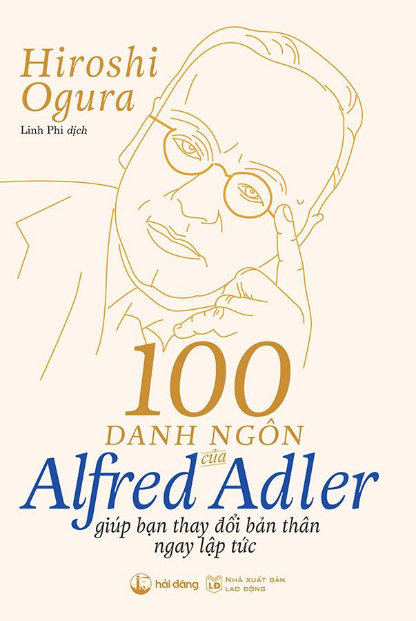 100 Danh Ngôn Của Alfred Adler Giúp Bạn Thay Đổi Bản Thân Ngay Lập Tức