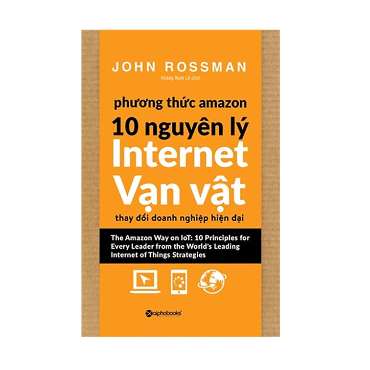 Combo Sách : Phương Thức Amazon – 10 Nguyên Lý Internet Vạn Vật + Phương Thức Amazon  + Khởi Nghiệp Công Nghệ - Người Hùng Ý Tưởng