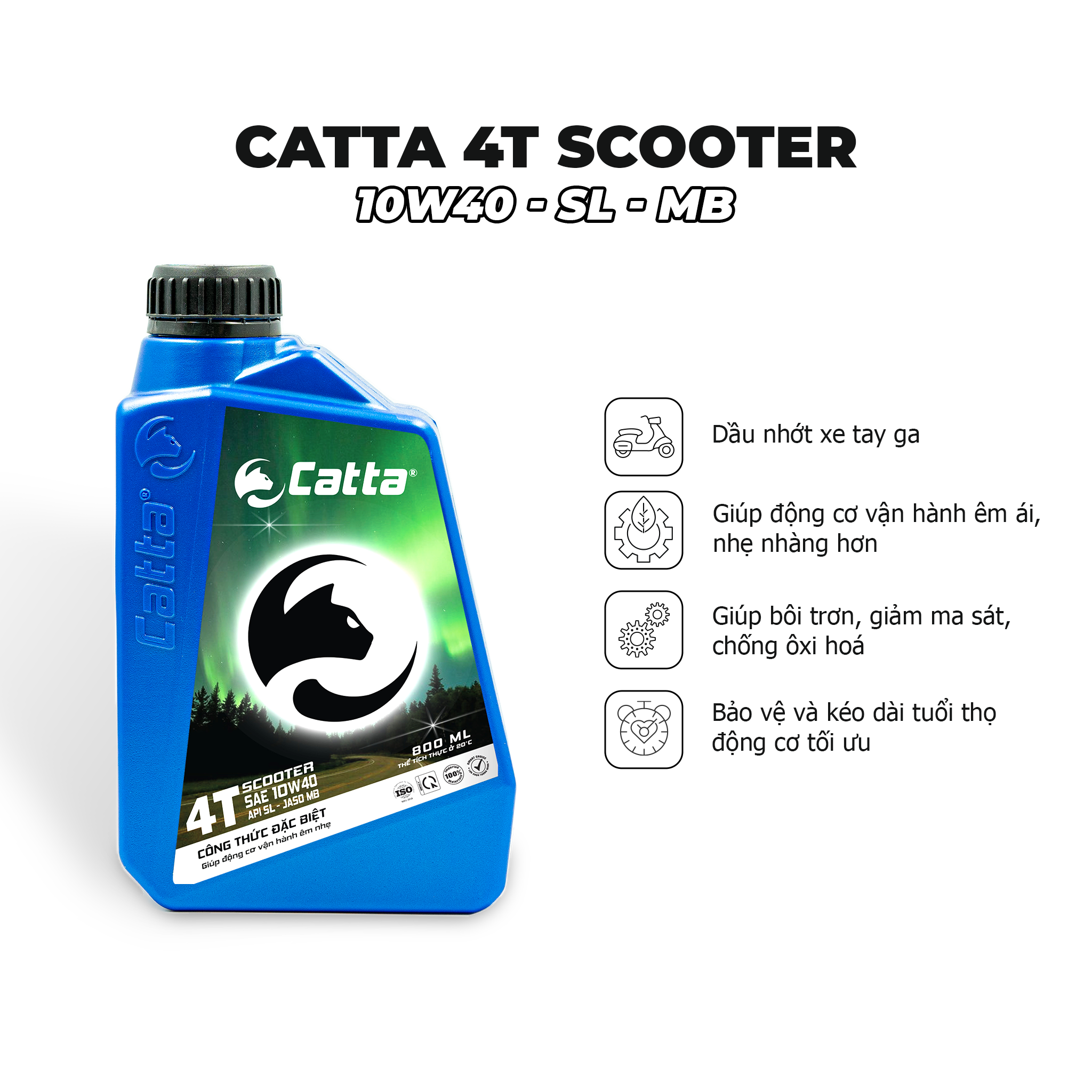 Nhớt xe tay ga CATTA SCOOTER 10W40 800mL - Tặng Nhớt hộp số xe CATTA 80W140, GL5 120mL - Hàng chính hãng