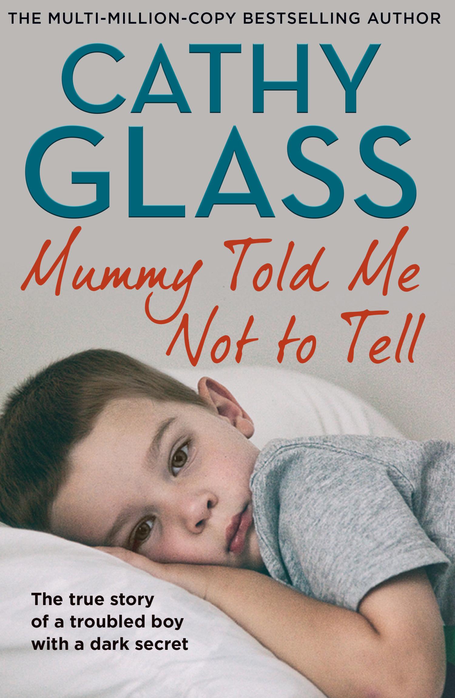 Sách ngoại văn: Mummy Told Me Not To Tell - The True Story Of A Troubled Boy With A Dark Secret