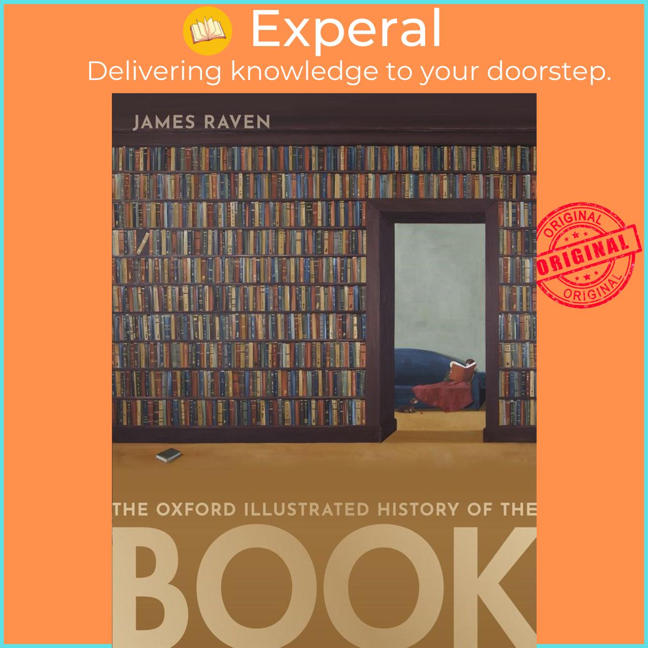 Sách - The Oxford Illustrated History of the Book by James Raven (UK edition, paperback)