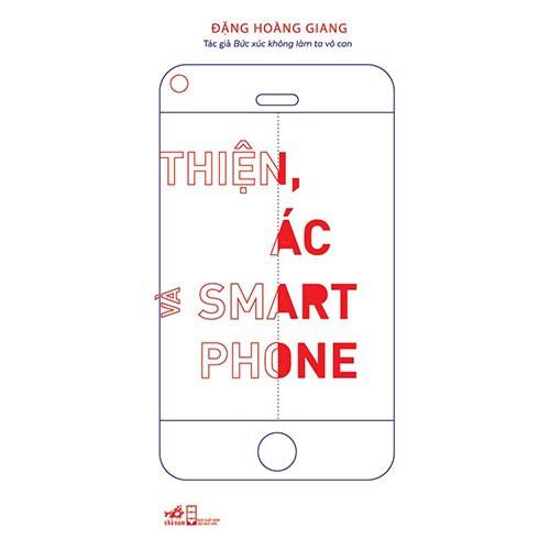 Sách Thiện, ác và Smartphone - Nhã Nam - BẢN QUYỀN